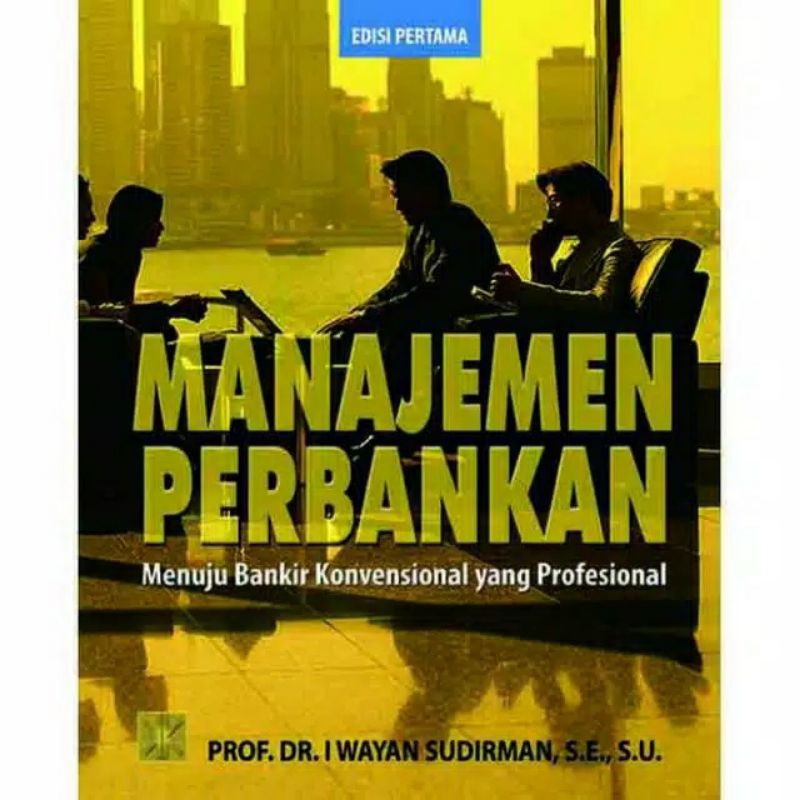 Jual BUKU MANAJEMEN PERBANKAN: MENUJU BANKIR KONVENSIONAL YANG ...