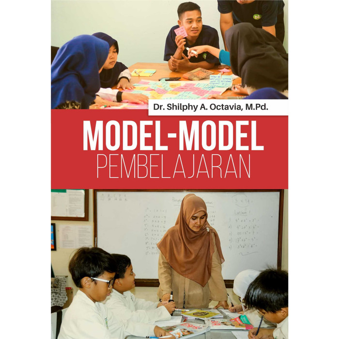 Jual Buku Model-Model Pembelajaran - Dr. Shilphy A. Octavia M.pd - FC ...