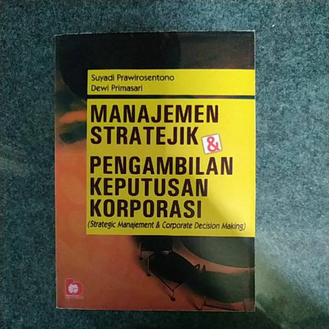 Jual BUKU MANAJEMEN STRATEJIK & PENGAMBILAN KEPUTUSAN KORPORASI ...