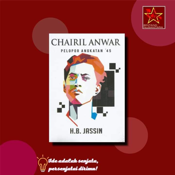 Jual CHAIRIL ANWAR PELOPOR ANGKATAN '45-H.B. Jassin-Narasi-Buku Tokoh ...