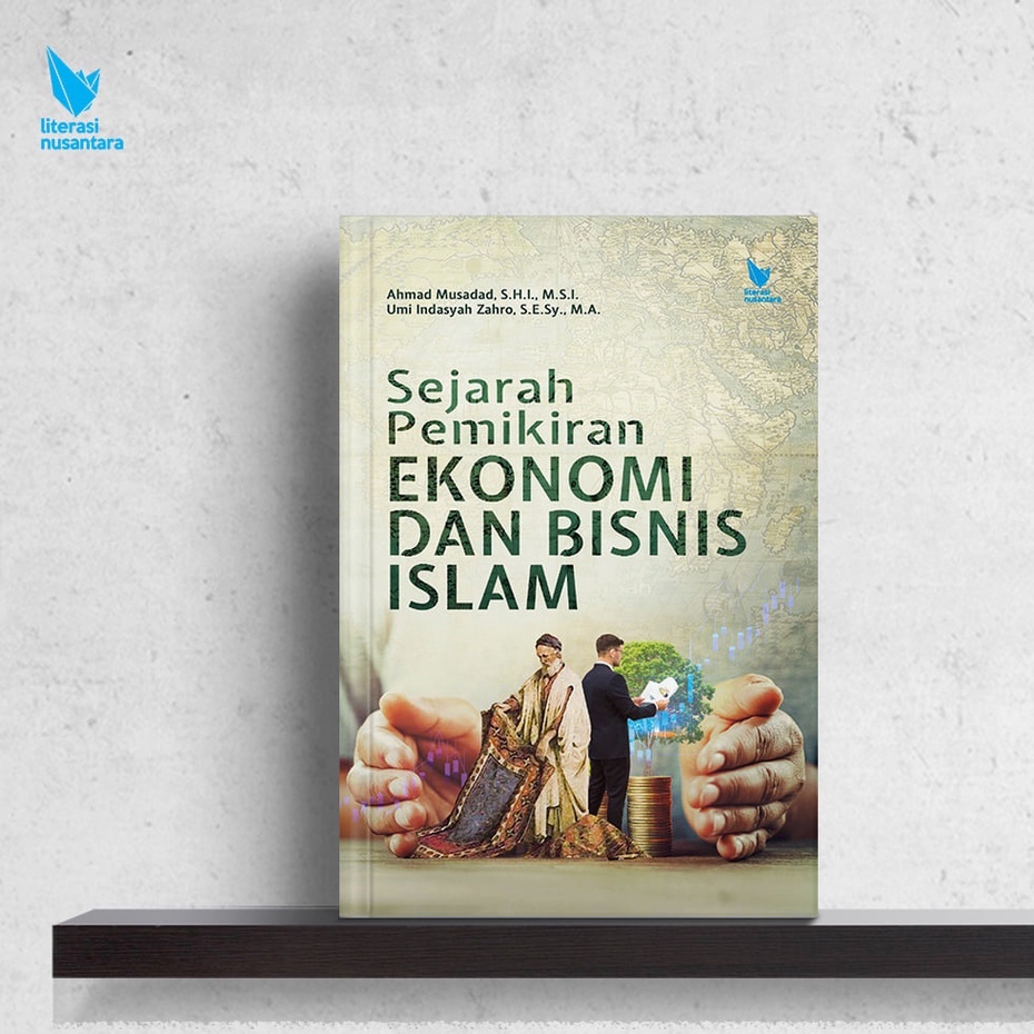 Jual Sejarah Pemikiran Ekonomi Dan Bisnis Islam - Ahmad Musadad - LN ...