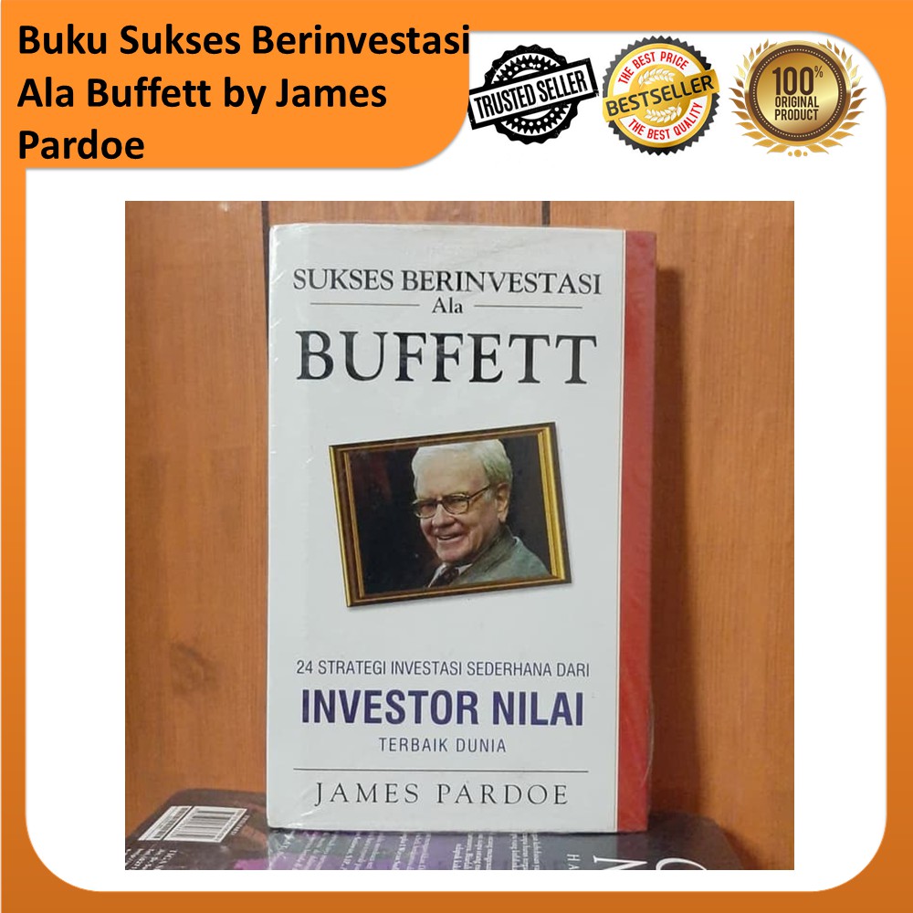 Jual Buku Sukses Berinvestasi Ala Buffett By James Pardoe | Shopee ...