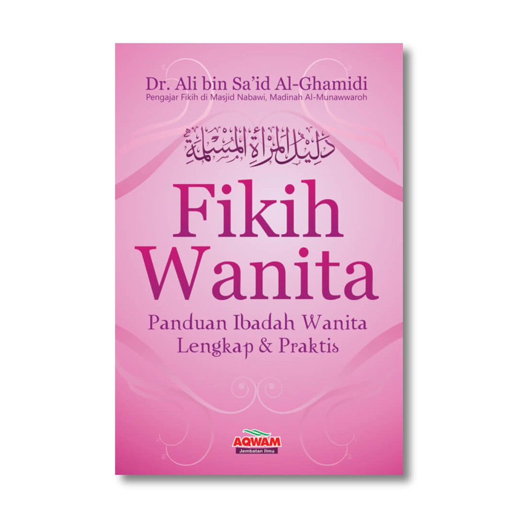 Jual Fikih Wanita Panduan Ibadah Wanita Lengkap Dan Praktis Aqwam