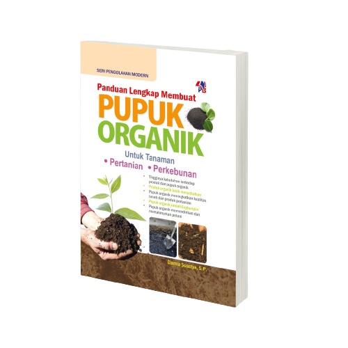 Jual Buku Pertanian Panduan Lengkap Membuat Pupuk Organik Untuk Tanaman ...