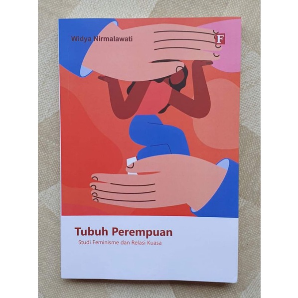 Jual TUBUH PEREMPUAN Studi Feminisme Dan Relasi Kuasa Widya Nirmalawati ...