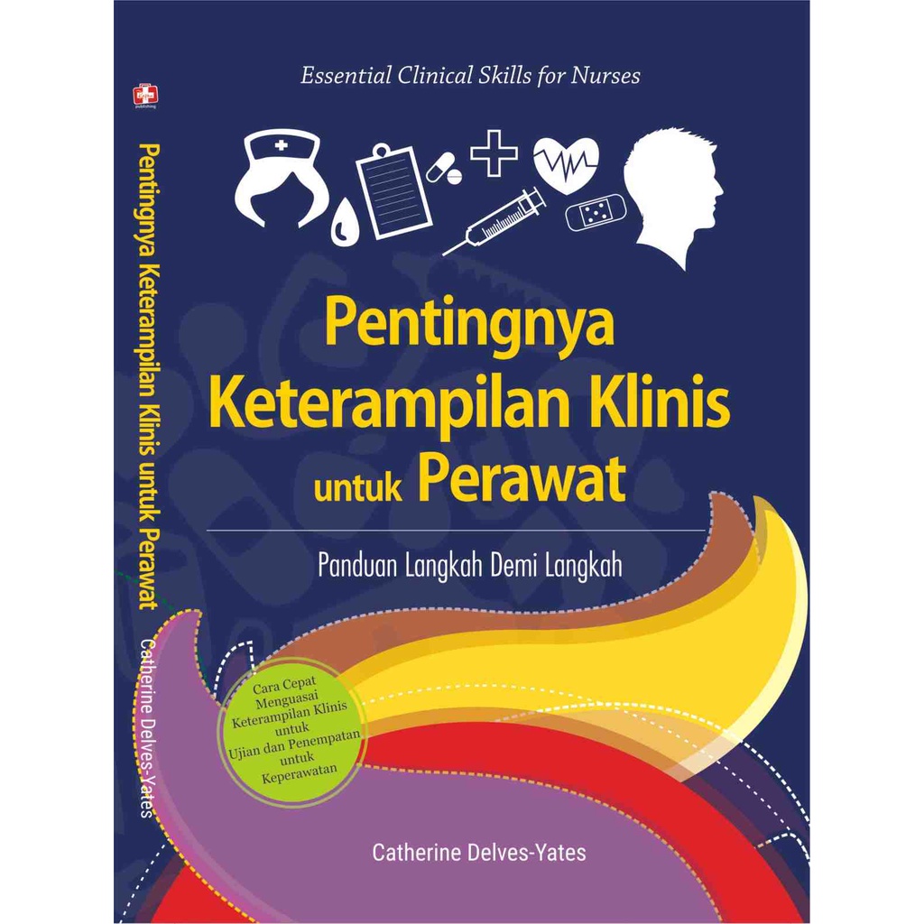 Jual BUKU KESEHATAN ORI- Pentingnya Keterampilan Klinis Untuk Perawatan ...