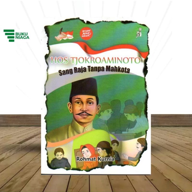 Jual Buku Pahlawan Hos Tjokroaminoto Sang Raja Tanpa Mahkota BUKUNIAGA ...