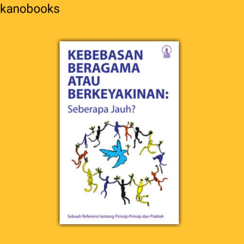 Jual KEBEBASAN BERAGAMA ATAU BERKEYAKINAN: Seberapa Jauh? - Tore ...