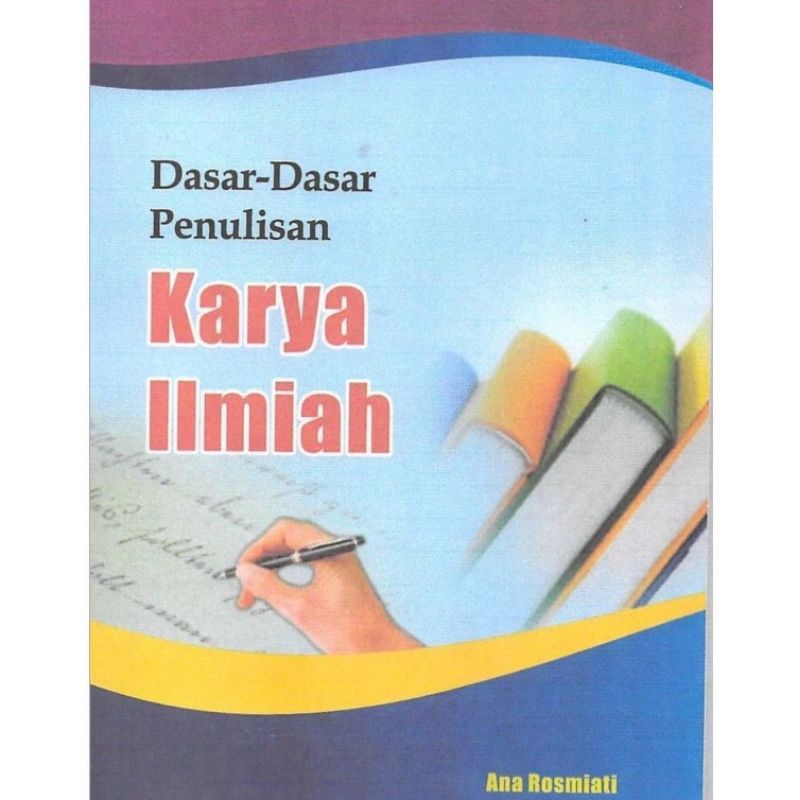 Jual DASAR DASAR PENULISAN KARYA ILMIAH Ana Rosmiati | Shopee Indonesia