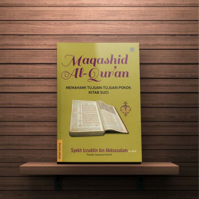 Jual Buku Maqashid Al -Qura'an : Memahami Tujuan -Tujuan Pokok Kitab ...