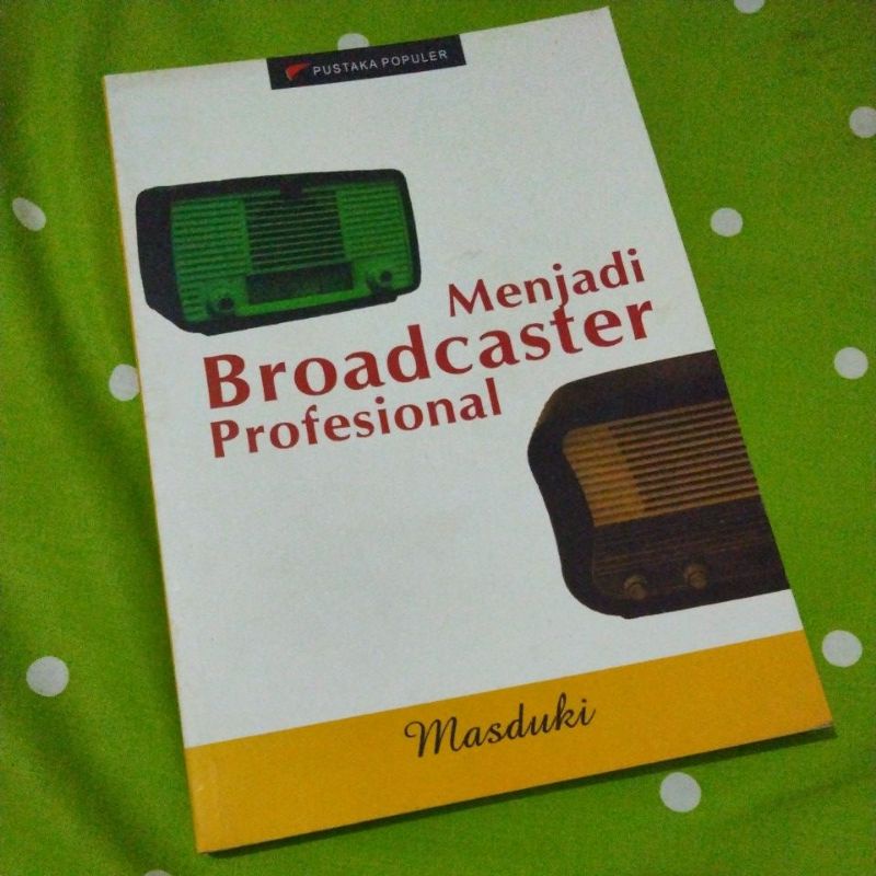 Jual MENJADI BROADCASTER PROFESIONAL Karya TETEN MASDUKI | Shopee Indonesia