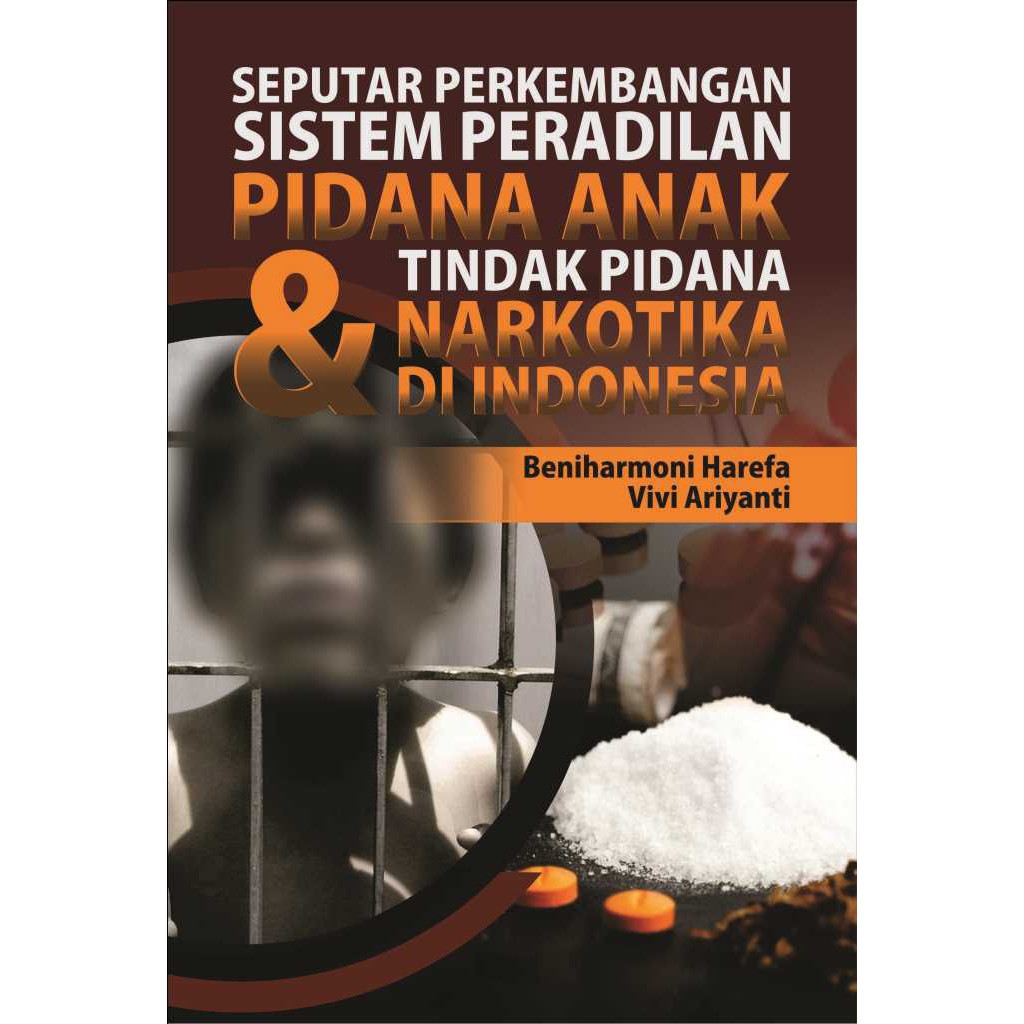 Jual Buku Seputar Perkembangan Sistem Peradilan Pidana Anak & Tindak ...