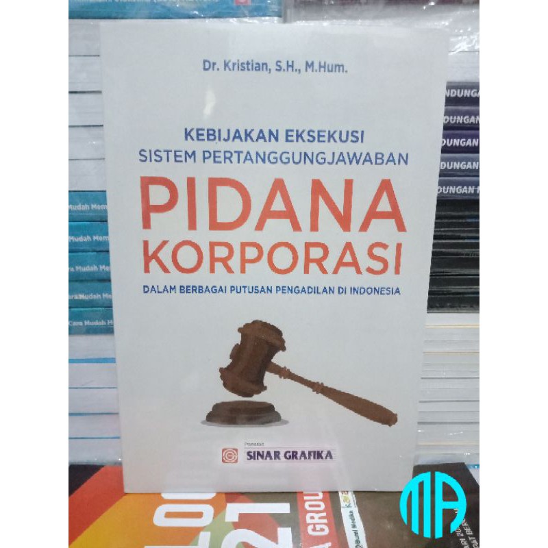 Jual Kebijakan Eksekusi Sistem Pertanggung Jawaban Pidana Korporasi Dalam Berbagai Putusan