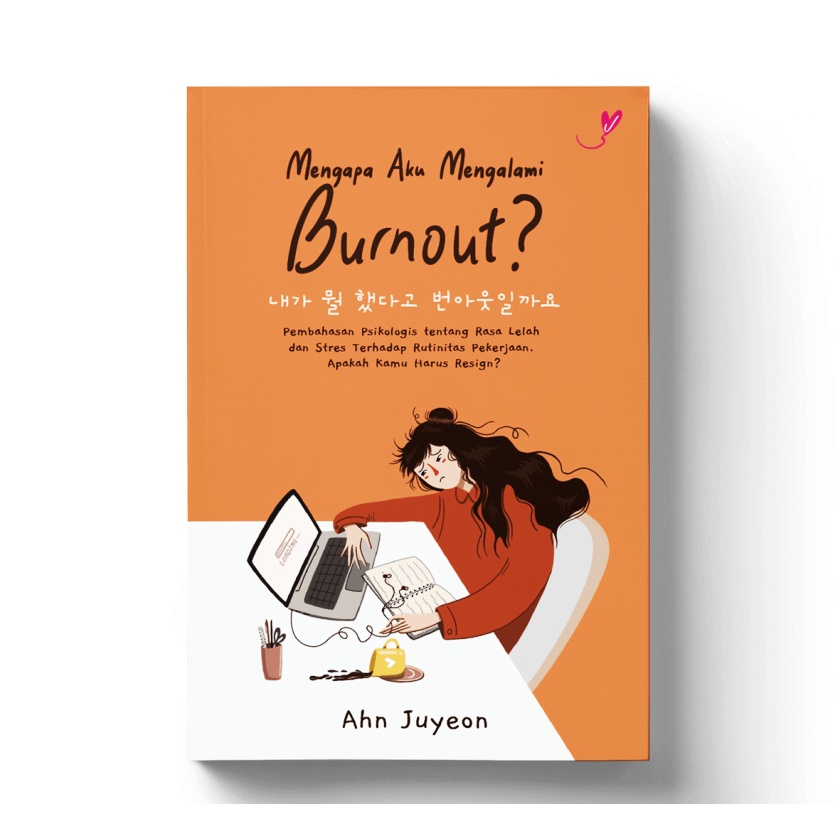 Jual Buku Mengapa Aku Mengalami Burnout? - Ahn Juyeon | Shopee Indonesia