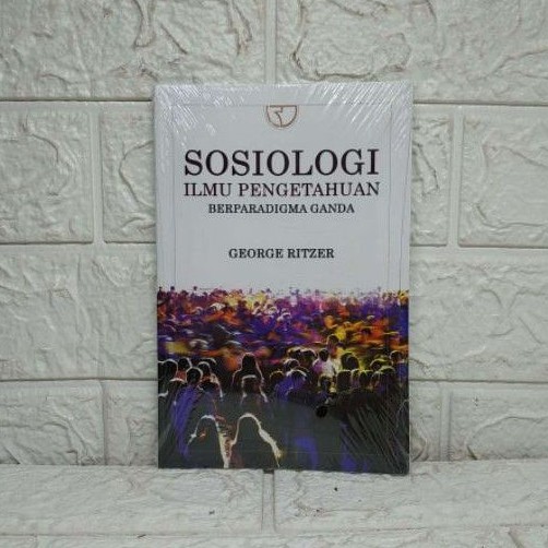 Jual SOSIOLOGI ILMU PENGETAHUAN BERPARADIGMA GANDA George Ritzer ...