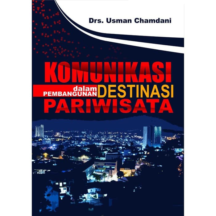 Jual Buku Komunikasi Dalam Pembangunan Destinasi Pariwisata | Shopee ...