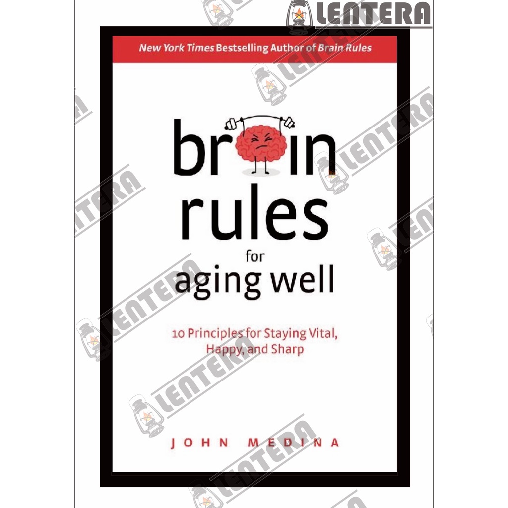 Jual Brain Rules For Aging Well 10 Principles For Staying Vital, Happy ...