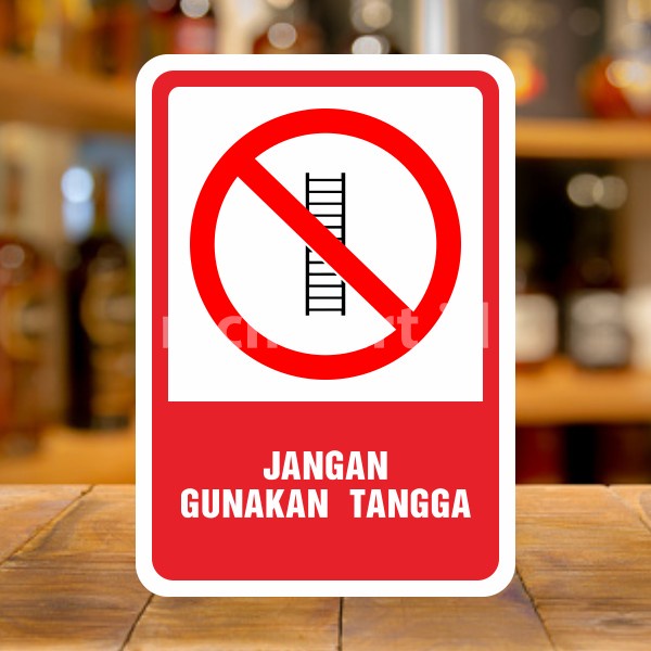 Jual Murah Safety Sign Rambu K3 Larangan Jangan Gunakan Tangga Keren ...