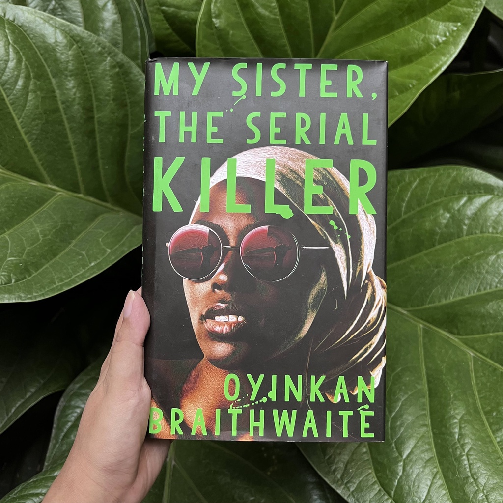 Jual My Sister, The Serial Killer - Oyinkan Braithwaite | Shopee Indonesia