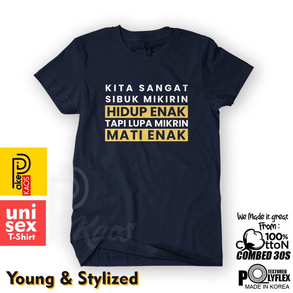 Jual BAJU KAOS LUPA MIKIRIN MATI ENAK COTTON COMBED 30S / KAOS PRIA WANITA  / KAOS DISTRO / TSHIRT TULISAN KATA KATA MUSLIM ISLAMI | Shopee Indonesia