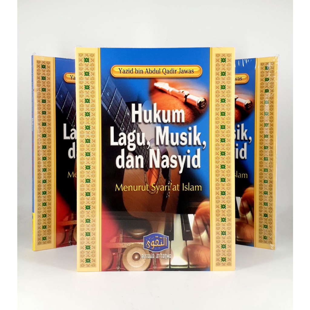 Jual Buku Hukum Lagu, Musik, dan Nasyid Menurut Syari'at Islam ...