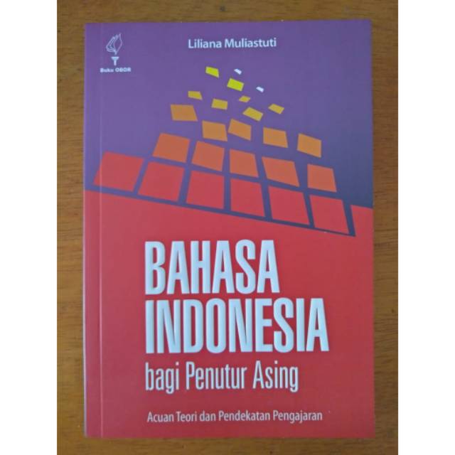 Jual BUKU BAHASA INDONESIA BAGI PENUTUR ASING : ACUAN TEORI DAN ...