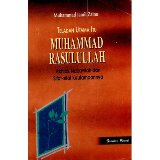 Jual Teladan utama itu Muhammad Rasulullah akhlak nabawiyah dan sifat ...