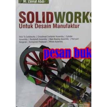 Jual Buku Solidworks Untuk Desain Manufaktur - M Zainal Abdi | Shopee ...