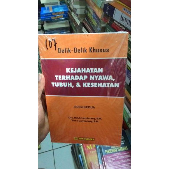 Jual JUAL BUKU Kejahatan Terhadap Nyawa ,Tubuh & Kesehatan . Drs. P.A.F