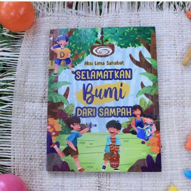 Jual Aksi Lima Sahabat Selamatkan Bumi Dari Sampah Penerbit Cikal ...