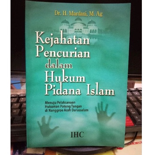 Jual BUKU ORIGINAL KEJAHATAN PENCURIAN DALAM HUKUM PIDANA ISLAM ...