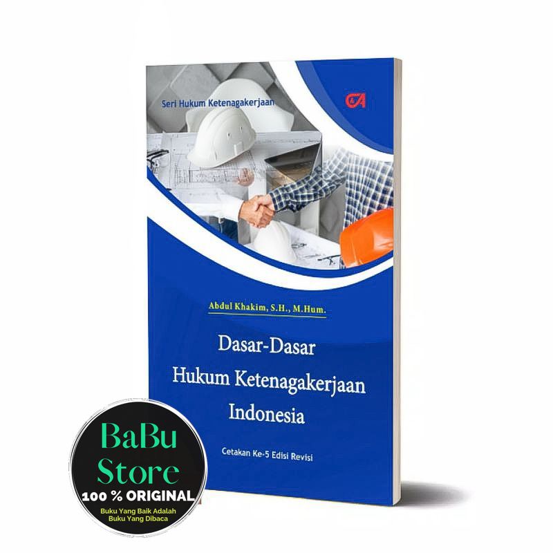 Jual Buku Dasar Dasar Hukum Ketenagakerjaan Indonesia - Abdul Khakim ...