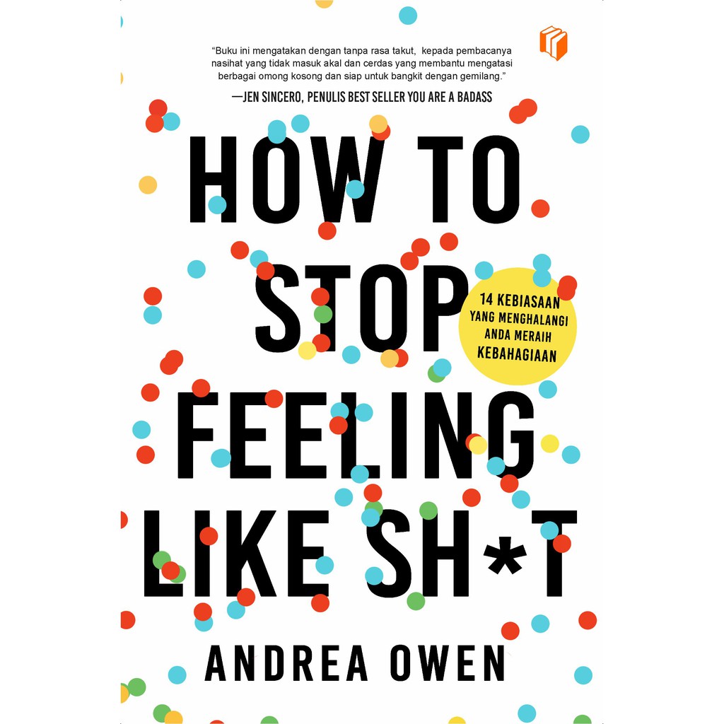 Jual Shira Media - How to Stop Feeling Like Sh*T - Andrea Owen | Shopee ...