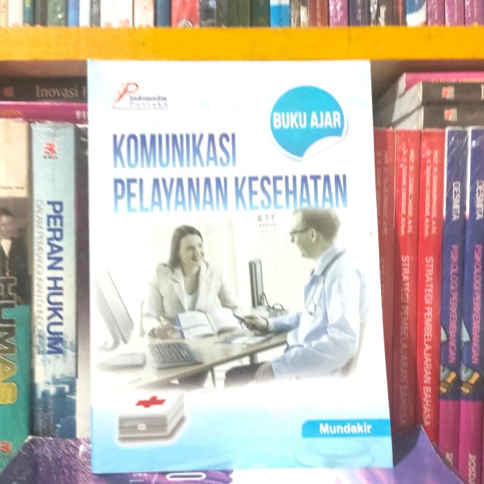 Jual Buku Ajar Komunikasi Pelayanan Kesehatan Oleh Mundakir Shopee Indonesia 