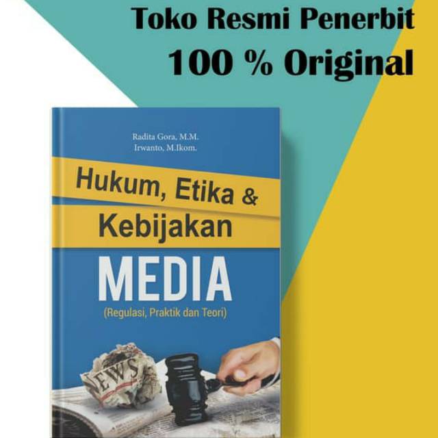 Jual NEW - BUKU Hukum, Etika Dan Kebijakan Media - (Regulasi, Praktik ...