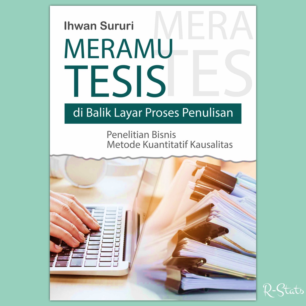 Jual Buku Meramu Tesis Di Balik Layar Proses Penulisan Penelitian ...
