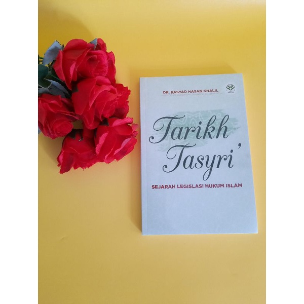 Jual Buku Agama Tarikh Tasyri Sejarah Legislasi Hukum Islam Shopee Indonesia