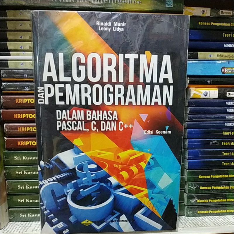 Jual Algoritma Dan Pemrograman Dalam Bahasa Pascal C Dan C Plus Plus Edisi Keenam Rinaldi Munir 6775