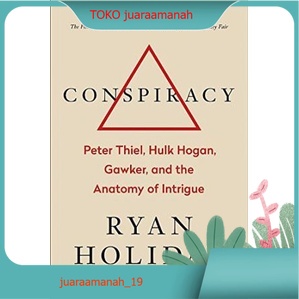 Jual Conspiracy Peter Thiel, Hulk Hogan, Gawker, and the Anatomy of