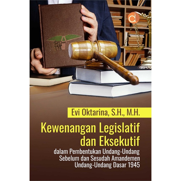 Jual Buku Kewenangan Legislatif Dan Eksekutif Dalam Pembentukan Undang ...