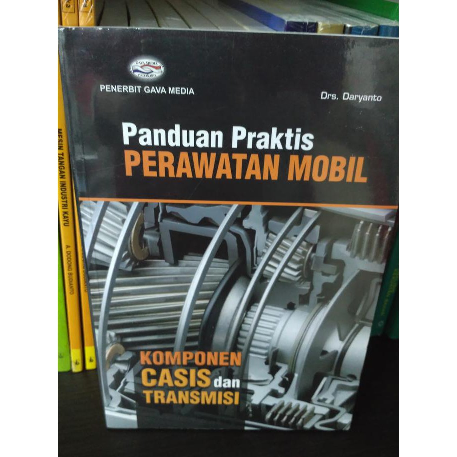 Jual BUKU PANDUAN PRAKTIS PERAWATAN MOBIL KOMPONEN CASIS DAN TRANSMISI