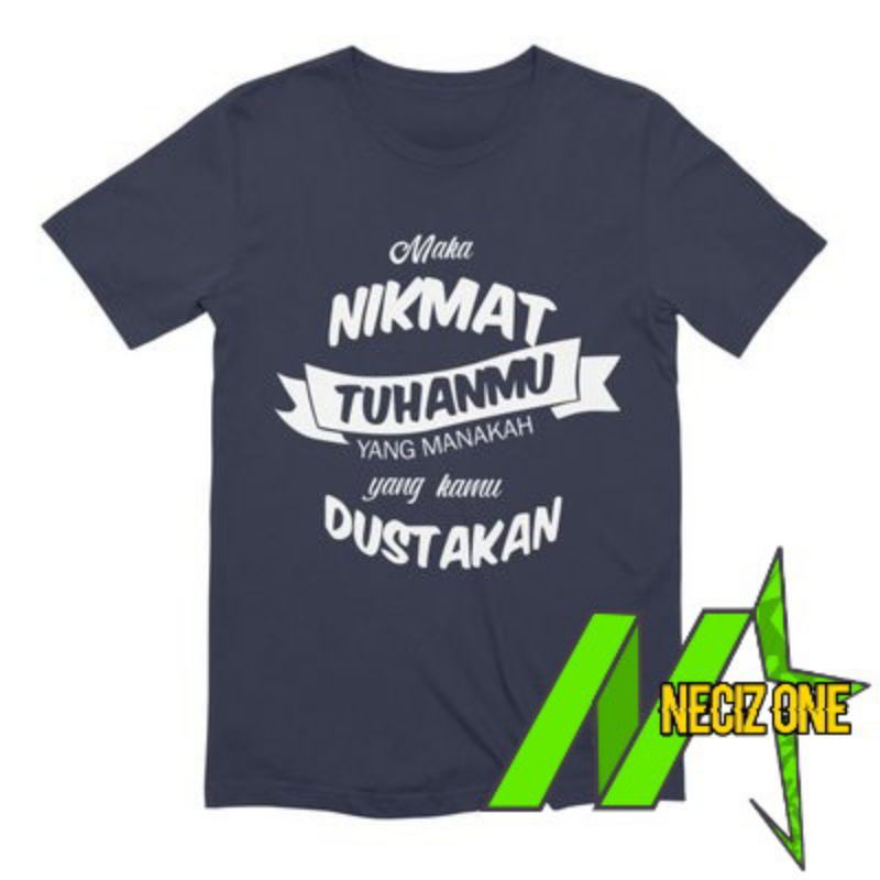 Jual Kaos Dakwah Maka Nikmat Tuhan Mu Yang Mana Kah Yang Kamu Dustakan