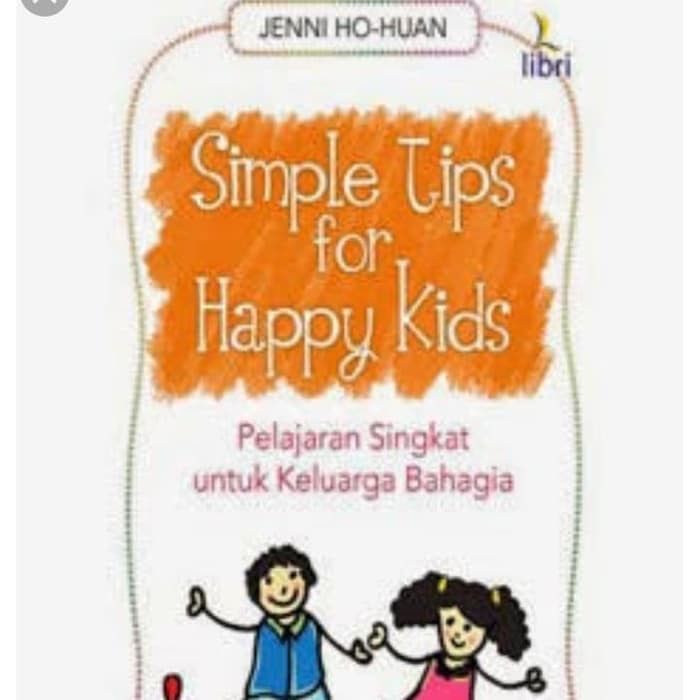 Jual Buku SIMPLE TIPS FOR HAPPY KiDS - Buku Anak dan Remaja | Shopee ...