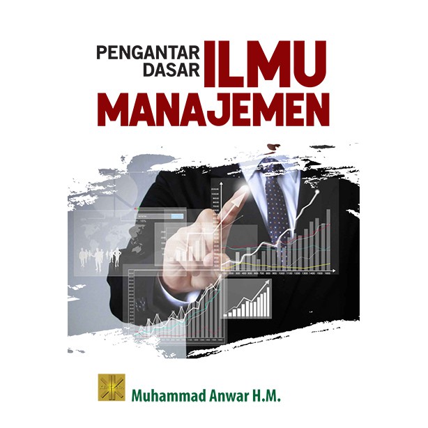 Jual Buku PENGANTAR DASAR ILMU MANAJEMEN Muhammad Anwar H.M. | Shopee ...