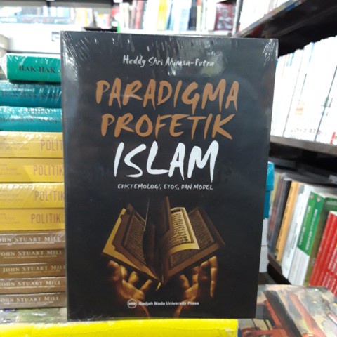 Jual Paradigma Profetik Islam Epistemologi,etos, Dan Model / Henddy ...