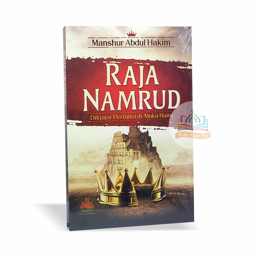 Jual Raja Namrud Diktator Pertama Di Muka Bumi Pustaka Al Kautsar