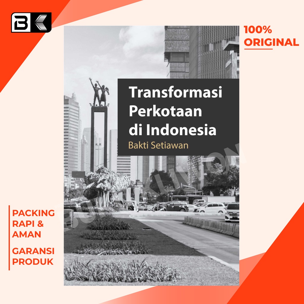 Jual Buku Referensi Transformasi Perkotaan Di Indonesia - Prof. Bakti ...