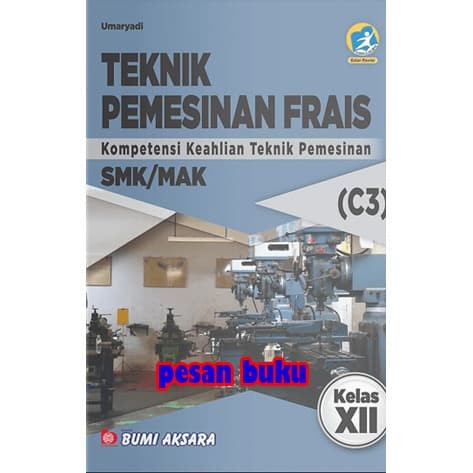 Jual Buku Teknik Pemesinan Frais SMK Kelas XII Kurikulum 2013 Revisi ...