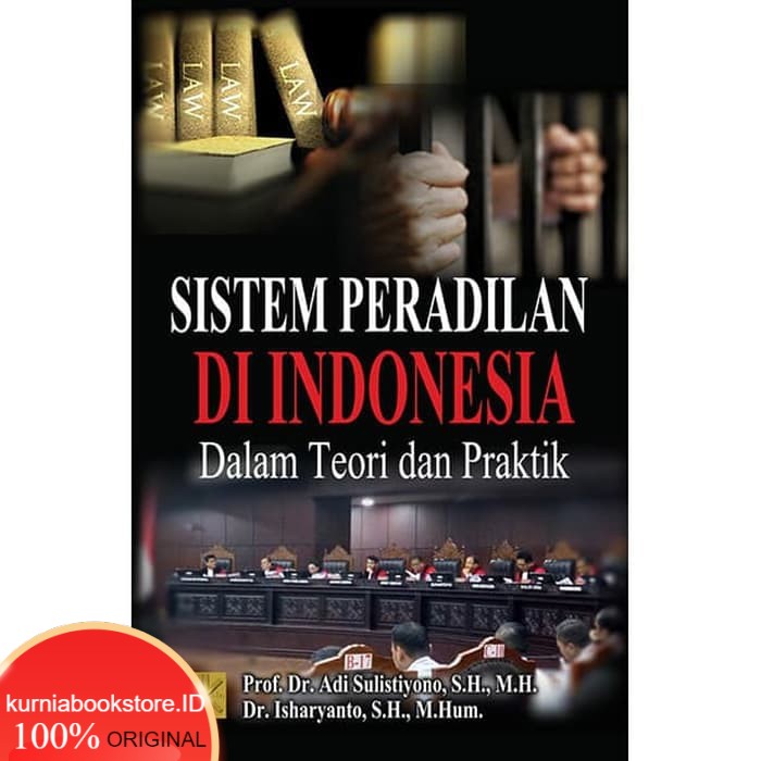 Jual BUKU SISTEM PERADILAN DI INDONESIA DALAM TEORI DAN PRAKTIK EDISI ...