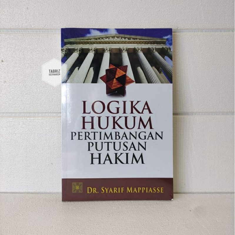 Jual BUKU LOGIKA HUKUM PERTIMBANGAN PUTUSAN HAKIM | Shopee Indonesia